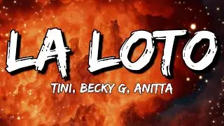 TINI, Becky G, Anitta - La Loto (Letra/Lyrics)