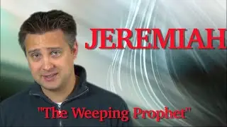 Why is Jeremiah known as The Weeping Prophet?