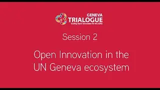Open Innovation in the UN Geneva ecosystem led by UN SDG Lab