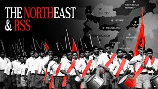How the RSS Took Root in India&rsquo;s Northeast