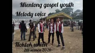Noktok union 2th season 2026 mienlong gospel youth melody voice 