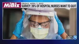 MiBiz: 'Survey finds 39% of Michigan hospital nurses want to quit within a year'