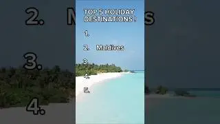 TOP 5 BEST HOLIDAY DESTINATIONS! #top5 #holiday
