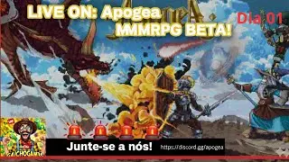 LIVE ON: Apogea MMORPG BETA! Come&ccedil;ou Hoje Meio-Dia! 🚨 Dia 01