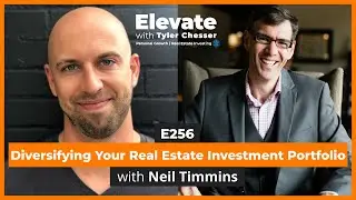 E256 Neil Timmins - Diversification, Expansion and Evolution of a Real Estate Investment Portfolio