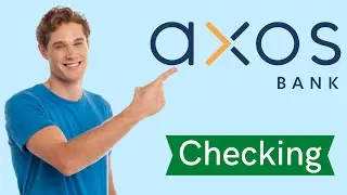 How to open Axos Bank Checking account online 2022
