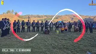 ATALLA YAULI - HUANCAVELICA, PRESENTACIÓN DE ORQUESTAS 01/11/2024
