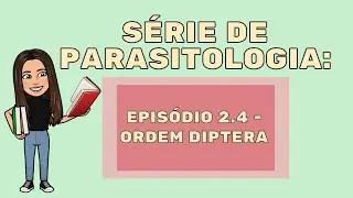 Parasitologia Veterin&aacute;ria - Epis&oacute;dio 2.4: Ordem Diptera