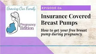 04 Insurance Covered Breast Pumps