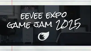 Eevee Expo Game Jam 2025 6/30 - 8/10