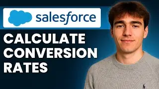 Как рассчитать коэффициенты конверсии в отчетах Salesforce (Учебное пособие 2026)