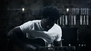 Josh Osho - Even In War [Official Video]