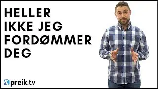 For at dere skal tro – Kapittel 8 – Heller ikke jeg fordømmer deg