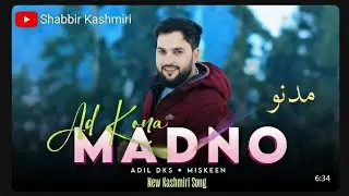 Ad Kona Madno &bull; Adil Dks | Miskeeen Sahab | New Kashmiri Song