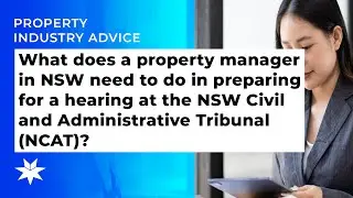What does a property manager in NSW need to do in preparing for a hearing at NCAT?