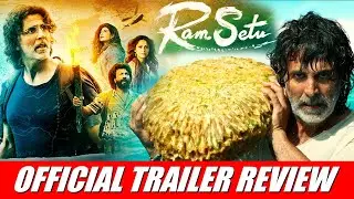 Ramsetu : Official Trailer | A Quick Review | Akshay kumar, Satya Dev, Jacqueline Fernandez, Nusrat