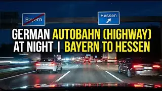 Peaceful Night Journey on Germany’s Autobahn | Bayern to Hessen 😌🌙🚘