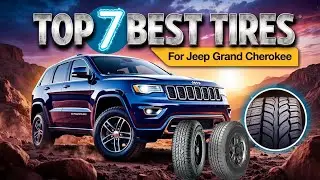 Best Tires For Jeep Grand Cherokee in 2025 | Jeep Grand Cherokee Tires