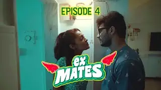ExMates |  Episode 4 | Sagar Veen, Sheena Chohan | Vibhav Ameta