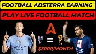 $3000/Month Income Stream: Discover How Adsterra and Football Match Live Streaming Connect