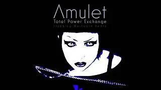 Amulet * Total Power Exchange (Stabbing Westward Remix)