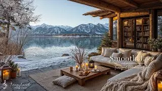 Smooth Jazz In Cozy Lakeside Winter Porch | Warm Morning January & Gentle Jazz Music For Relaxation