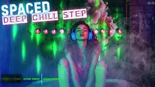 Music for Focus, Concentration and a ADHD Mind Deep Chill Step