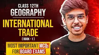 International Trade (Book One) Class 12 Geography Most Important MCQs Questions Board Exams