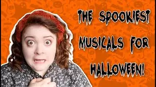 SPOOKY MUSICALS TO GET YOU READY FOR HALLOWEEN!