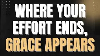 WHERE EFFORT ENDS: Joel S Goldsmith on GRACE, SURRENDER, and the POWER OF PRESENCE