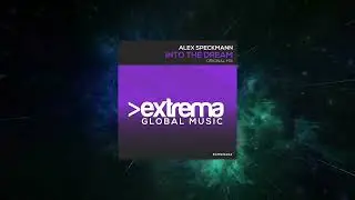 Alex Speckmann - Into The Dream (Extended Mix) [ Extrema Global Music ]