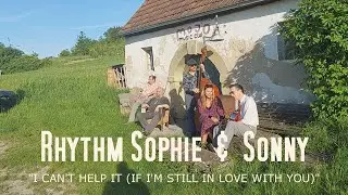 Rhythm Sophie & Sonny - I Can't Help It (If I'm Still In Love With You) (2025)
