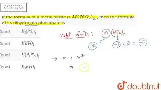 If the formula of a metal nitrite is M(NO_(2))_(2.), then the formula of its dihydrogen phosphat...