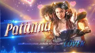 Pattuma | Female Cover By @norha_india ​| Love Insurance Kompany