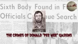 The Horrific Crimes of  Donald &ldquo;pee wee&rdquo; Gaskins [True Crime Documentary]