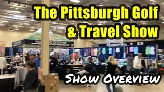 The Pittsburgh Golf and Travel Show Overview