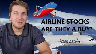Airline stocks. Are they a buy? Should I invest in airlines?