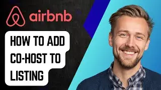 Как добавить второго хозяина в свой листинг Airbnb [Руководство 2025]