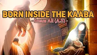 Imam Ali Born Inside the Kaaba | Ali ibn Abi Talib | Islamic History Documentary