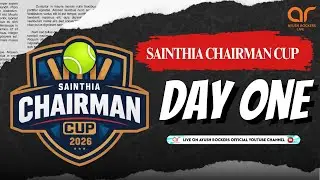 SAINTHIA CHAIRMAN CUP | DAY-1 | 2026