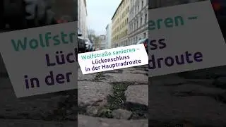 Wolfstra&szlig;e sanieren - L&uuml;ckenschluss in der Hauptradroute