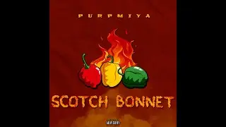 Purpmiya - Scotch Bonnet (Official Lyric Video)