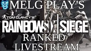 MELG Play's Rainbow Six Siege Part 9 (Ranked Grind) - Free Shoutouts