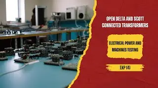 Exp4: Open delta and Scott connected transformers