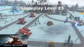 Iron Guard VR - Gameplay Level 23 - Tower Defense