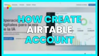 HOW TO CREATE AN AIRTABLE ACCOUNT?