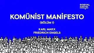 Sosyal Kritik: Karl Marx - Komünist Manifesto (1/3)