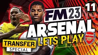 FM23 Arsenal - Episode 11: I AM BUYING RASHFORD | Football Manager 2023 Let's Play