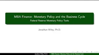 MBA Finance: Monetary Policy and Business Cycle - Federal Reserve Monetary Policy Tools