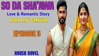 So Da Sha&rsquo;awa... 03 Romantic Hausa Novel